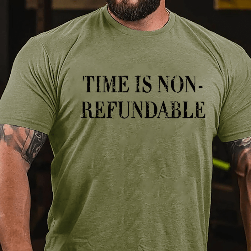 Time Is Non-refundable Cotton T-shirt