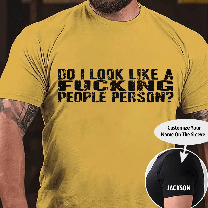 Maturelion Do I Look Like A Fucking People Person Cotton T-shirt (Free Customization)