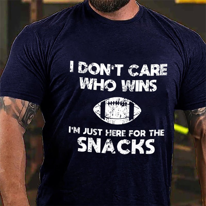 Super Bowl I Don't Care Who Wins I'm Just Here For The Snacks Cotton T-shirt