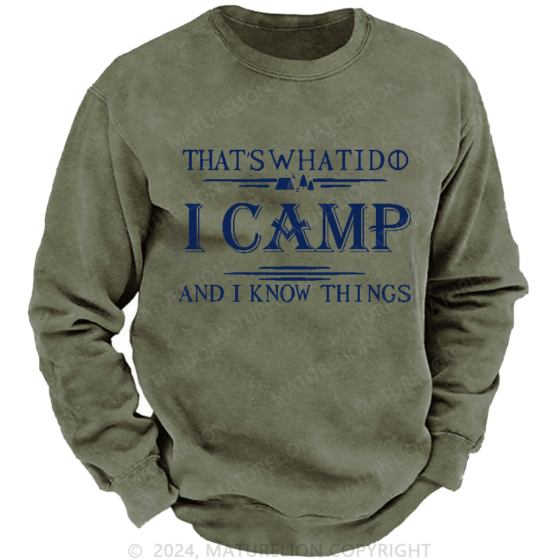 Maturelion Men's Sweatshirt That's What I Do I Camp And I Know Things Sweatshirt