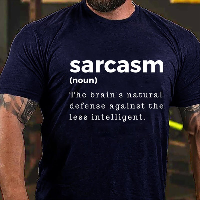 Sarcasm: The Brain's Natural Defense Against The Less Intelligent Cotton T-shirt