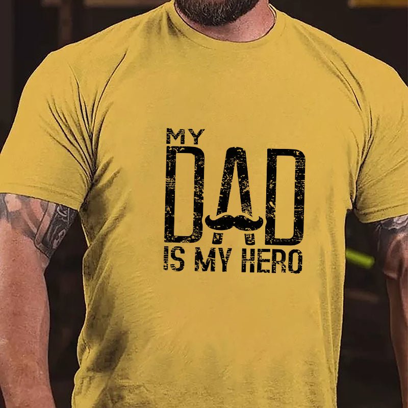 My Dad Is My Hero Cotton T-shirt