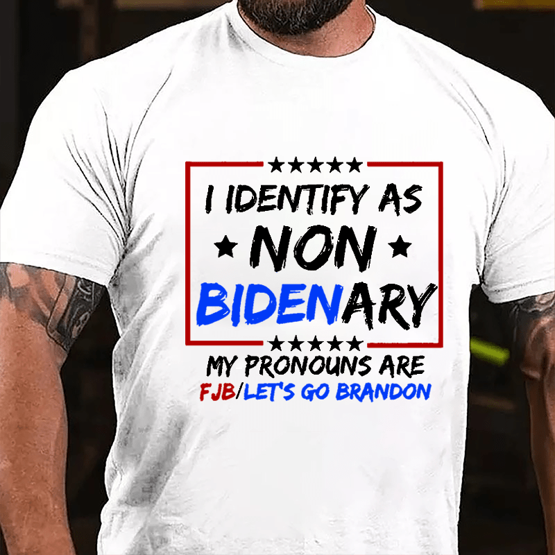 I Identify As Non Bidenary My Pronouns Are FJB / Let's Go Brandon Cotton T-shirt