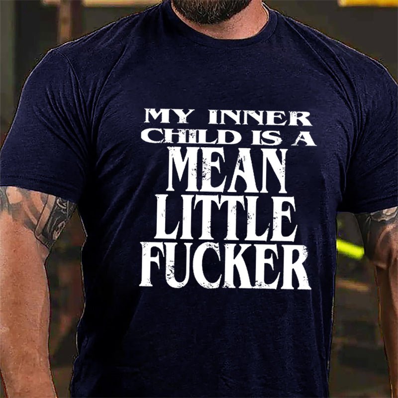 My Inner Child Is A Mean Little Fucker Cotton T-shirt