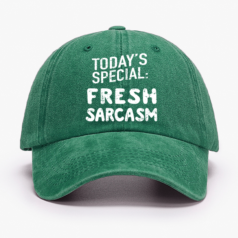 Today's Special: Fresh Sarcasm Funny Sarcastic Cap