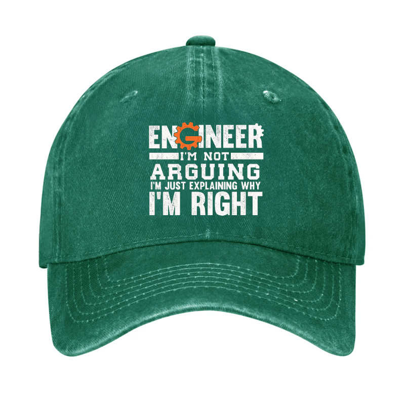 Engineer I Am Not Arguing I Am Just Explaining Why I Am Right Cap