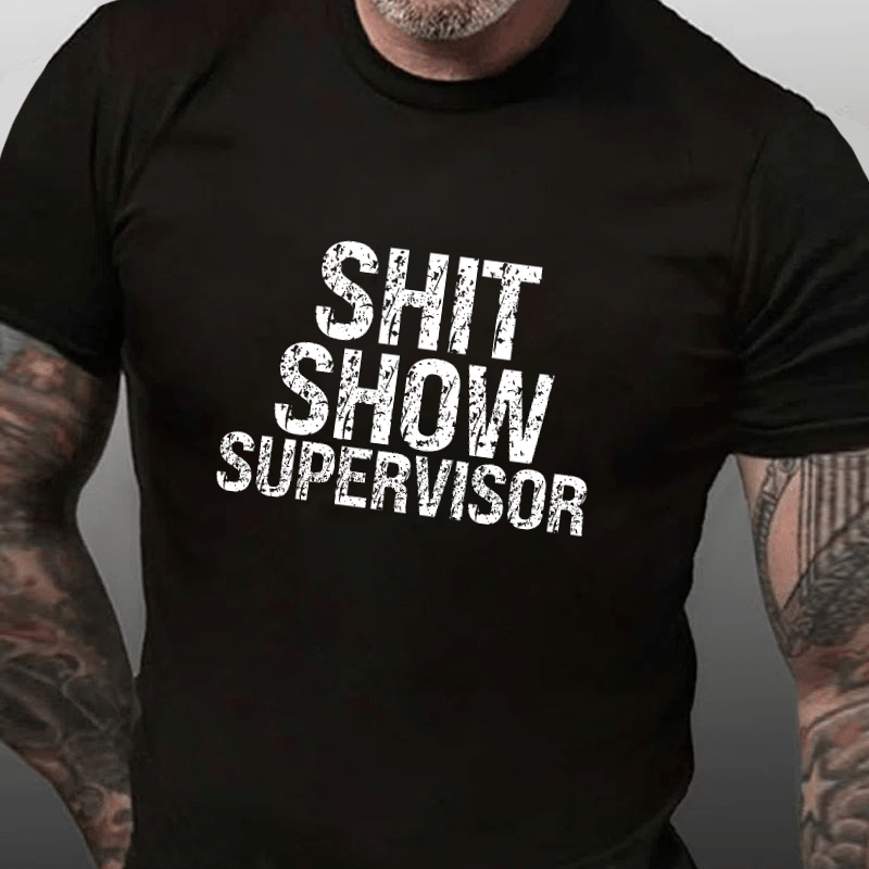 Sh*t Show Supervisor Cotton T-shirt