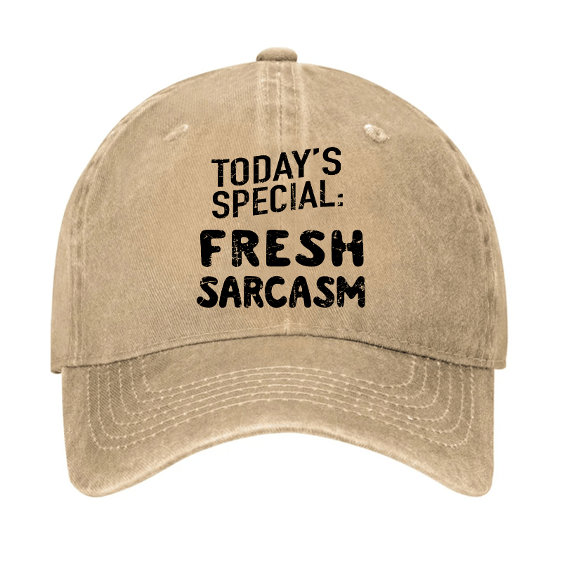 Today's Special: Fresh Sarcasm Funny Sarcastic Cap