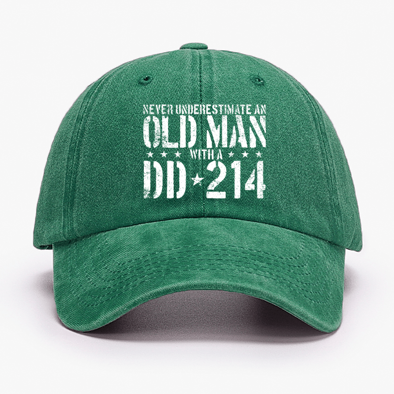 Never Underestimate An Old Man With A DD-214 Cap