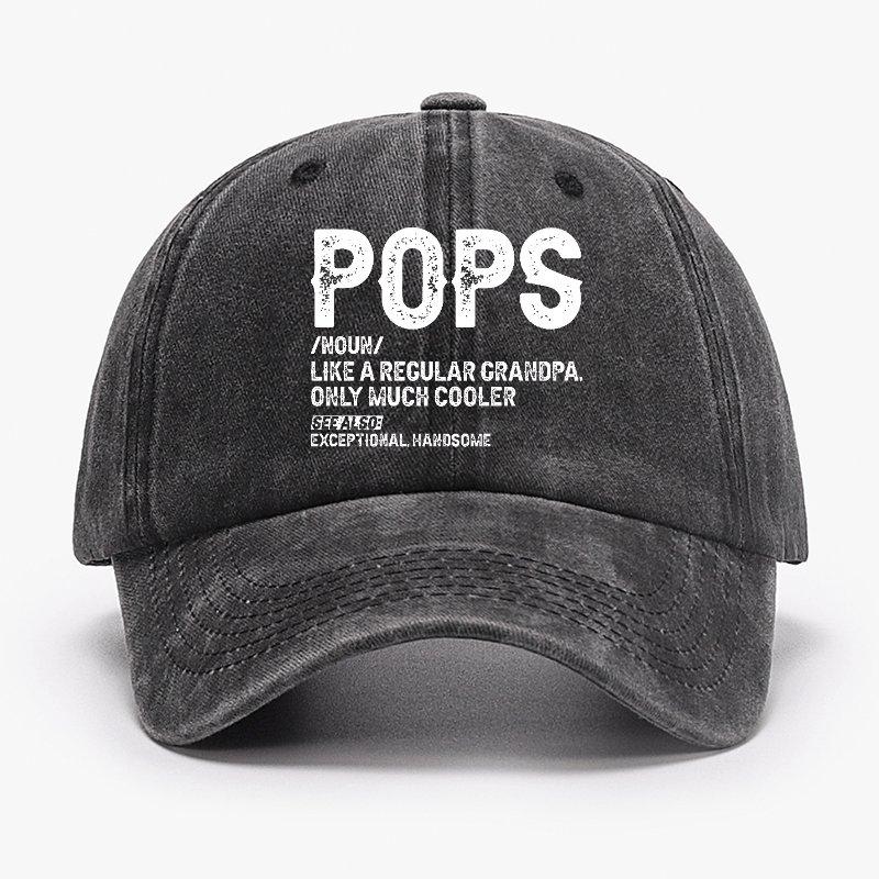 Pops Like A Regular Grandpa Only Much Cooler See Also: Exceptionally Handsome Cap