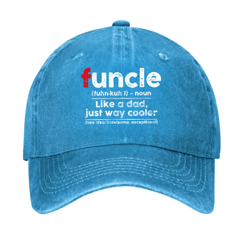 Funcle Like A Dad Just Way Cooler Funny Uncle Gift Cap