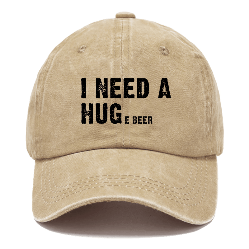 I Need A Huge Beer Funny Liquor Cap