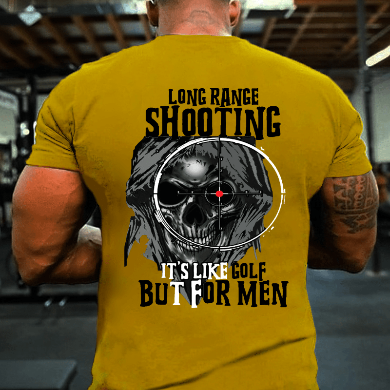 Long Range Shooting It's Like Golf But For Men Cotton T-shirt