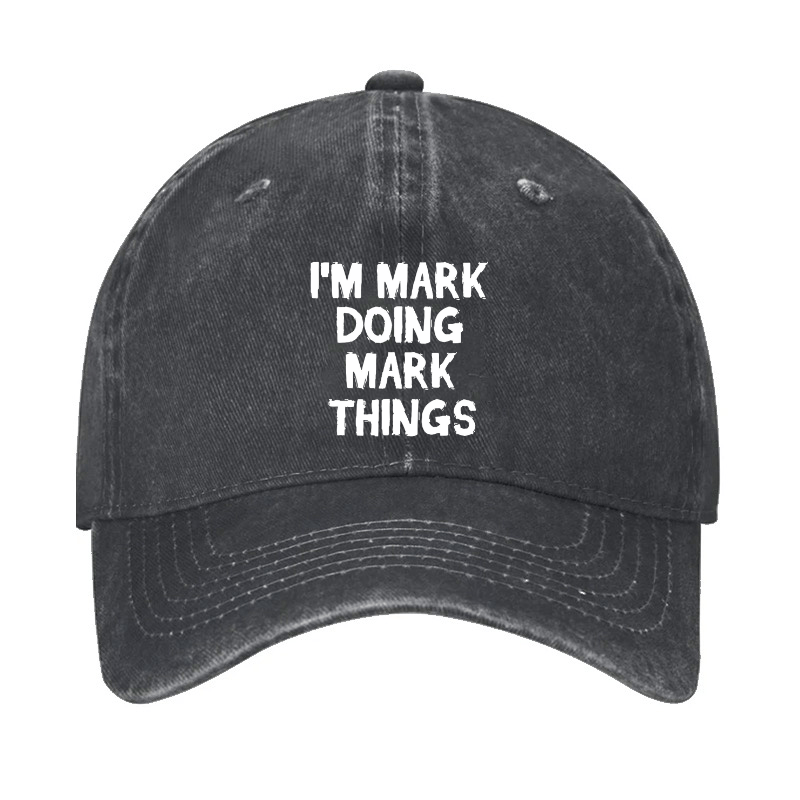 I'm Mark Doing Mark Things Cap