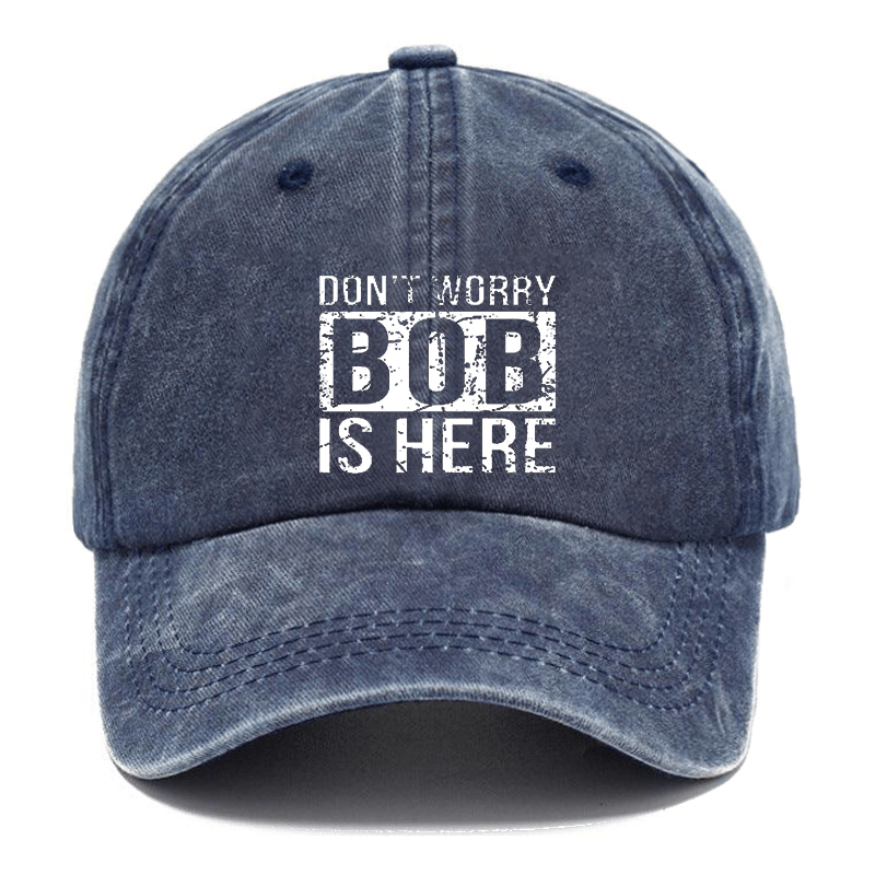 Don't Worry Bob Is Here Cap