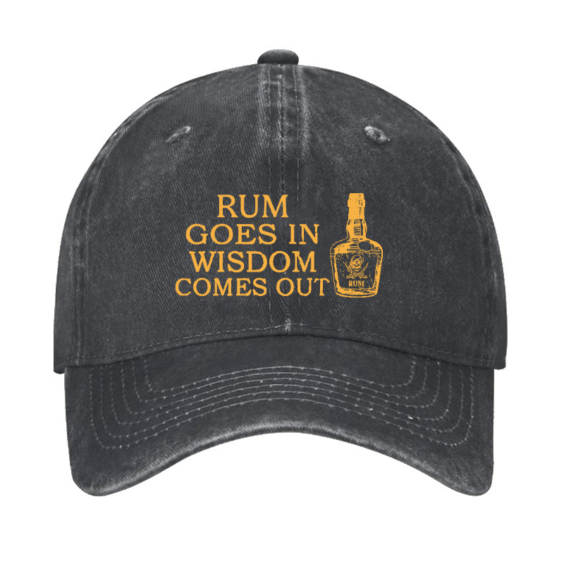 Rum Goes In Wisdom Comes Out Funny Cap