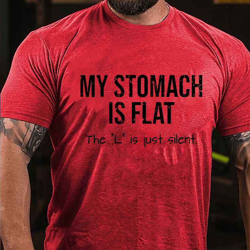 My Stomach Is Flat The "L" Is Just Silent Funny Men's Cotton T-shirt