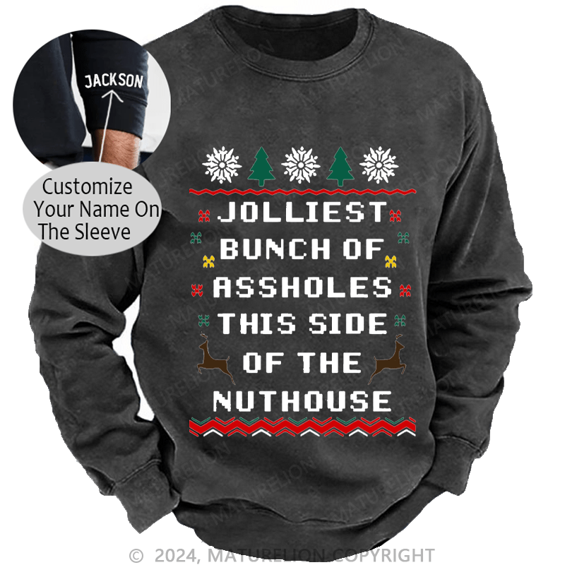 Maturelion Men's Sweatshirt Jolliest Bunch of Assholes This Side of The Nuthouse Ugly Christmas Custom Sweatshirt