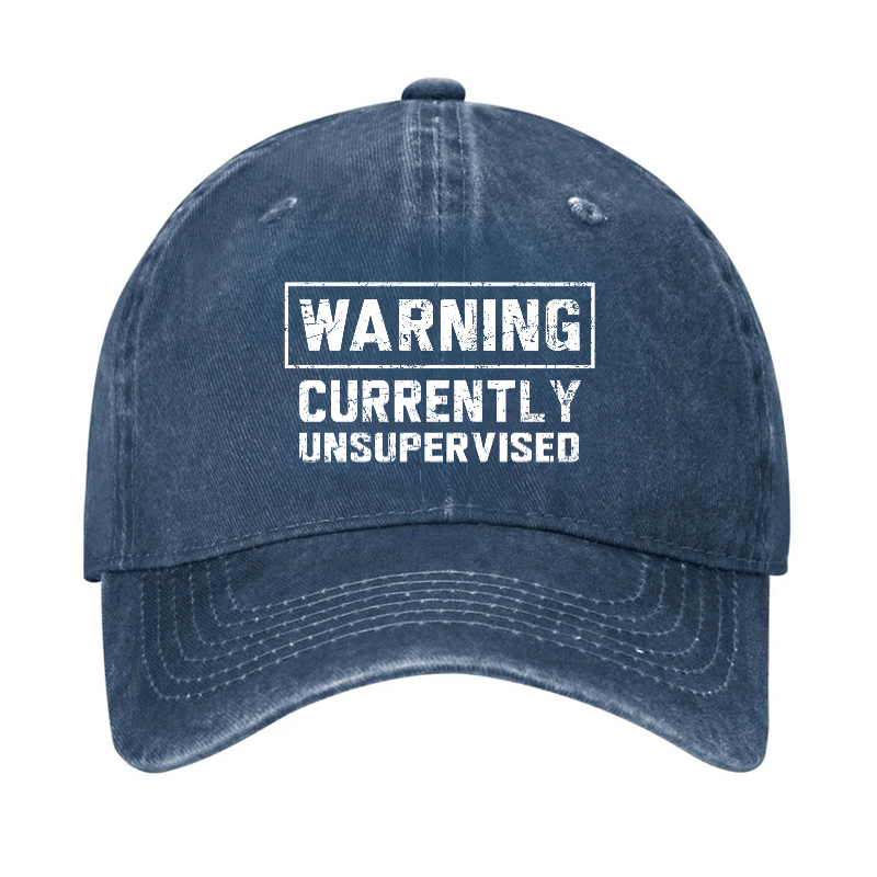 Warning Currently Unsupervised Cap