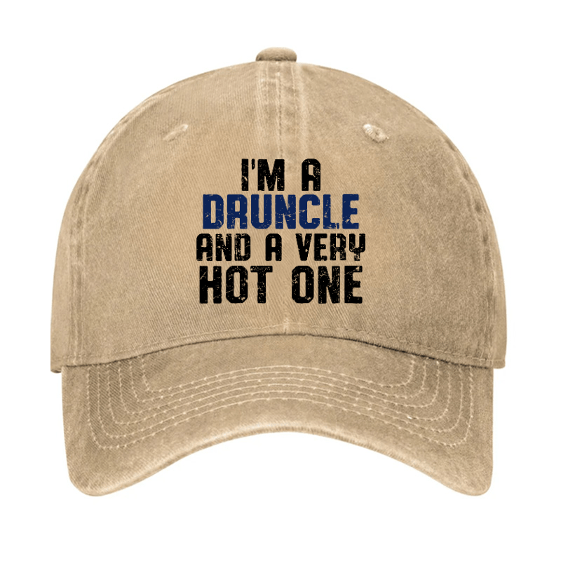 I'm A Druncle And A Very Hot One Funny Drunk Uncle Cap