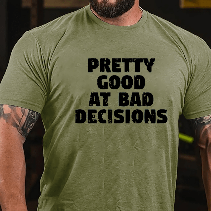 Pretty Good At Bad Decisions Men's Cotton T-shirt