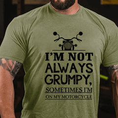 I'm Not Always Grumpy Men Cotton T-shirt