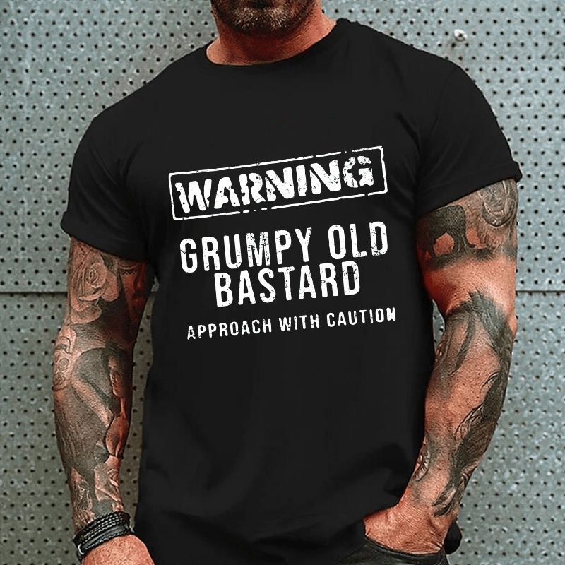 Warning Grumpy Old Bastard Approach With Caution Cotton T-shirt