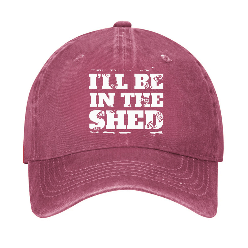 I'll Be In The Shed Funny Men's Fix Cap