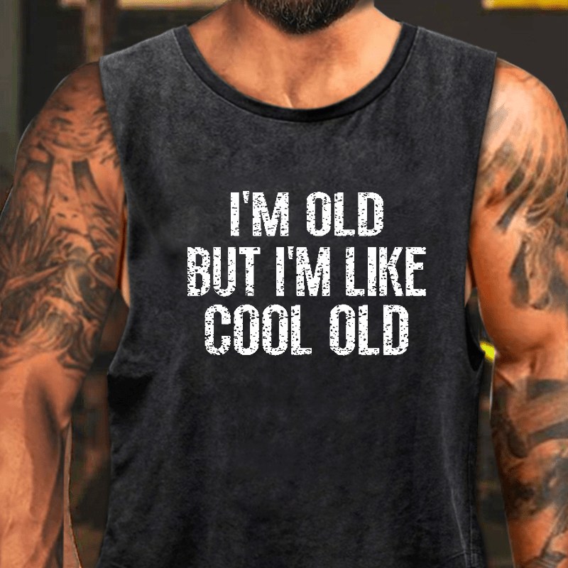 I'm Old But I'm Like Cool Old Washed Tank Top