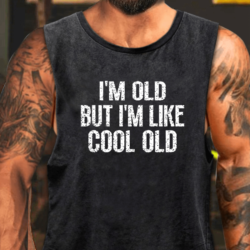 I'm Old But I'm Like Cool Old Washed Tank Top
