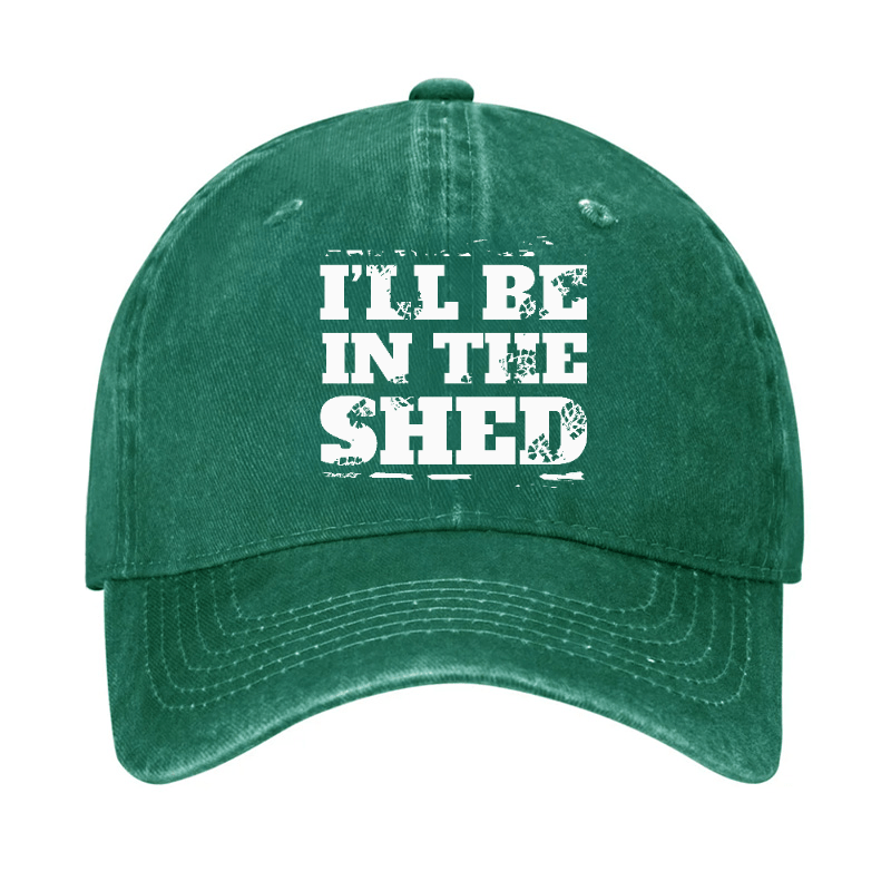 I'll Be In The Shed Funny Men's Fix Cap