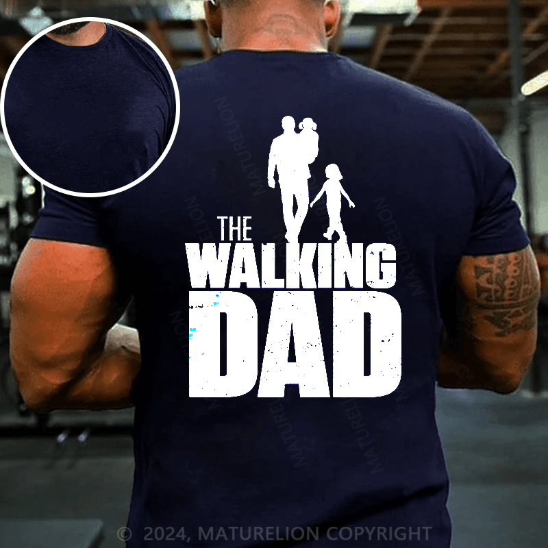 Maturelion The Walking Dead Walking Dad Fathers Day Mens Day Dad Gift Fun T-Shirt