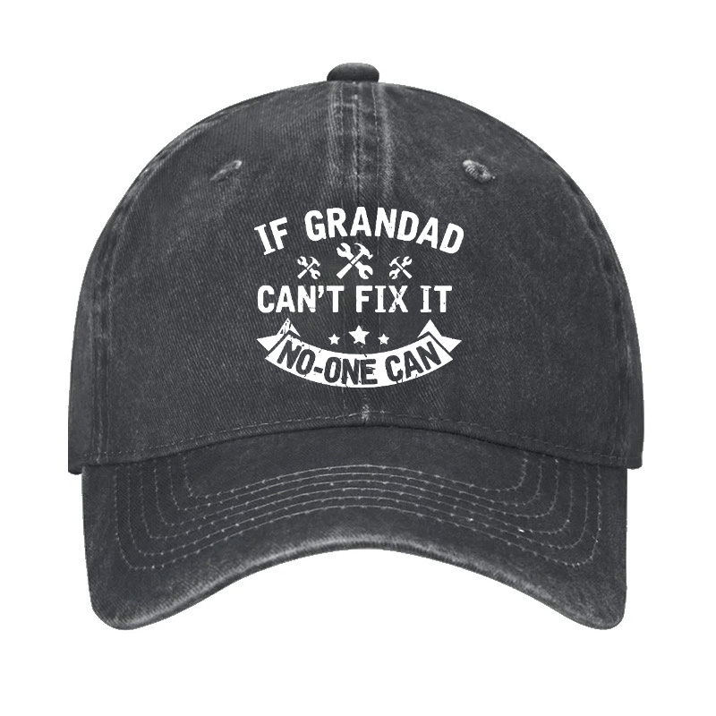 If Grandad Cant Fix It No One Can Cap