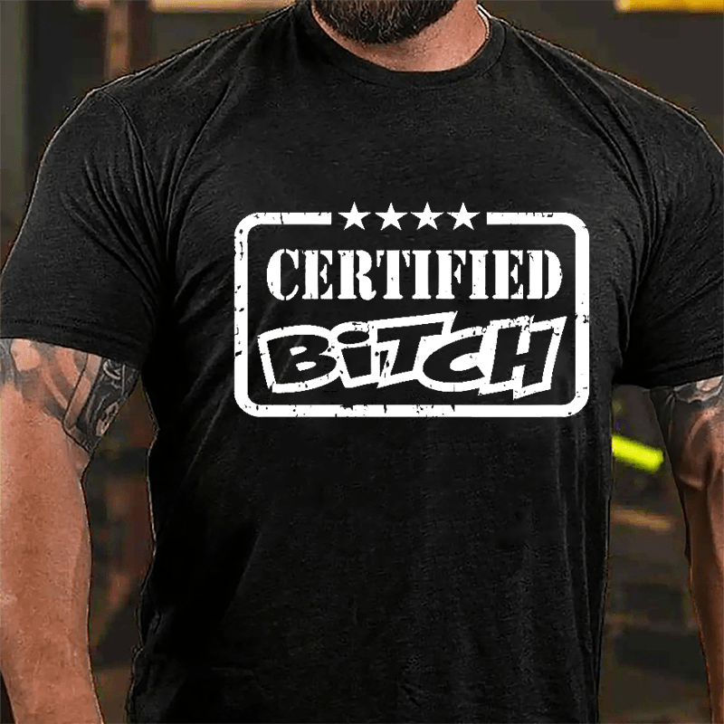 Certified Bitch Cotton T-shirt