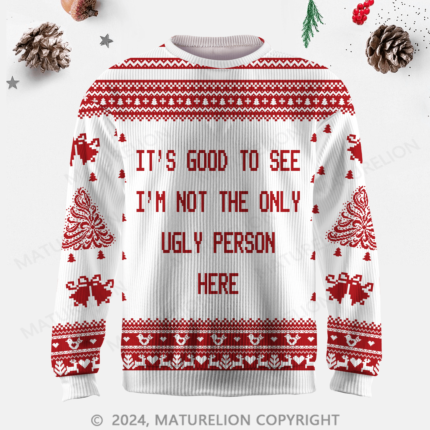 Maturelion It's Good To See I'm Not The Only Ugly Person Here Ugly Sweater