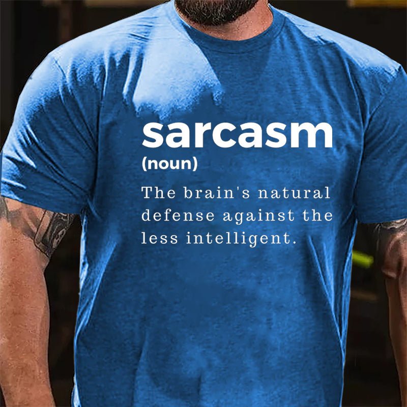 Sarcasm: The Brain's Natural Defense Against The Less Intelligent Cotton T-shirt