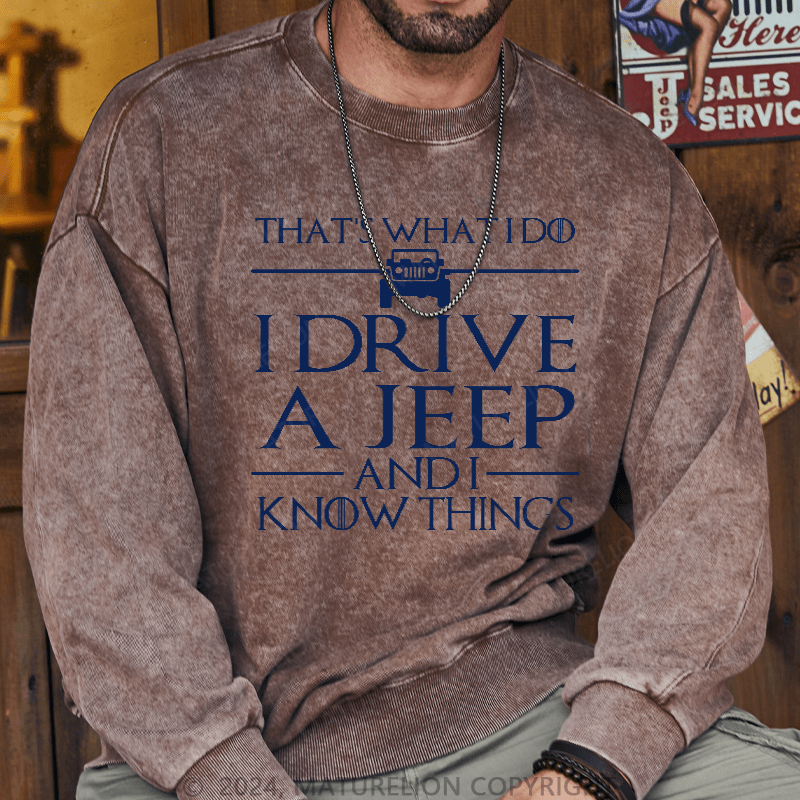 Maturelion Men's Sweatshirt That's What I Do I Drive A Jeep And I Know Things Sweatshirt