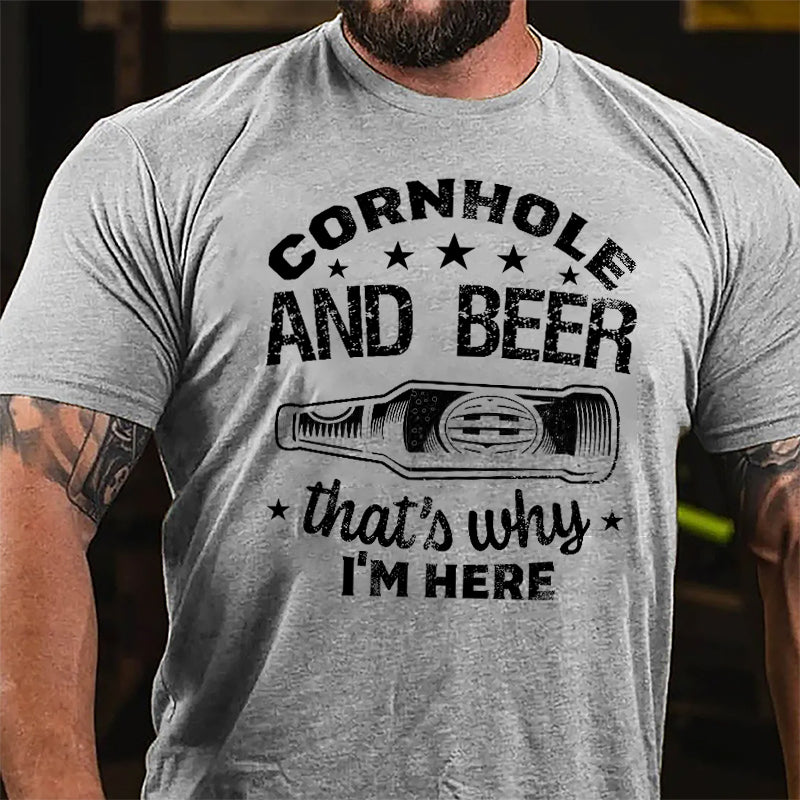 Cornhole And Beer That's Why I'm Here Cotton T-shirt