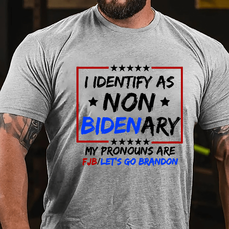 I Identify As Non Bidenary My Pronouns Are FJB / Let's Go Brandon Cotton T-shirt