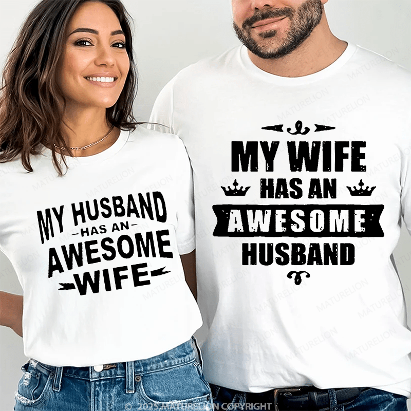 Maturelion My Wife Has An Awesome Husband  & My Husband Has An Awesome Wife Couple T-Shirt