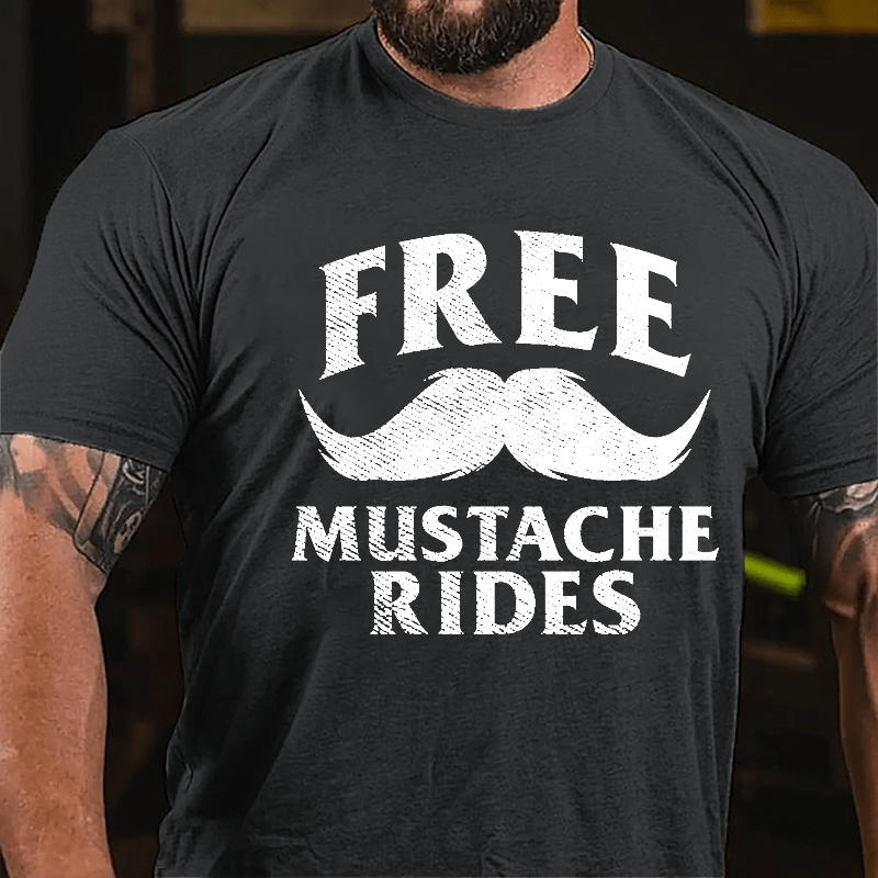 Free Mustache Rides Cotton T-shirt