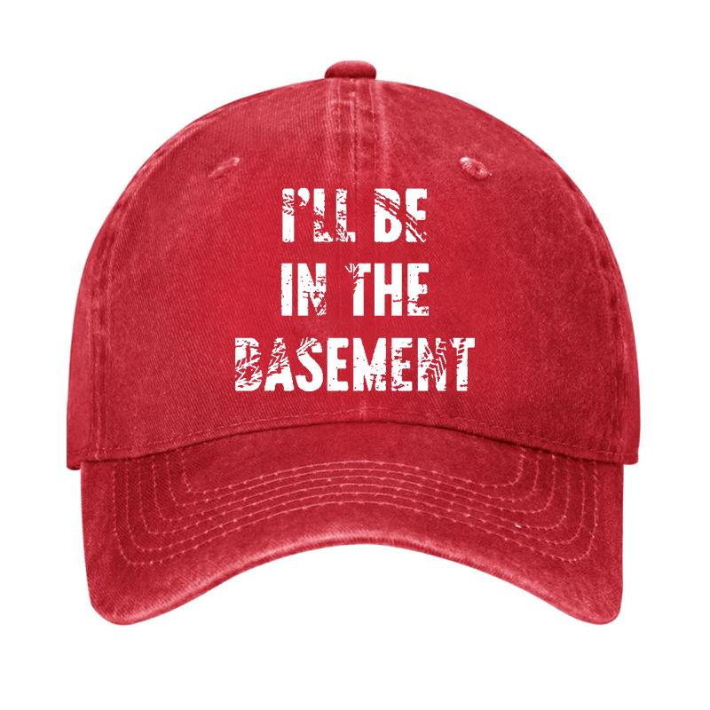 I'll Be In Basement Cap