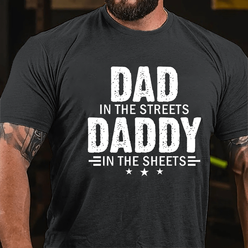 Dad In The Streets Daddy In The Sheets Men's Fun Cotton T-shirt