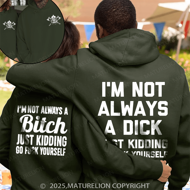 Maturelion  I'm Not Always A Dick & I'm Not Always A Bitch Couple Hoodie