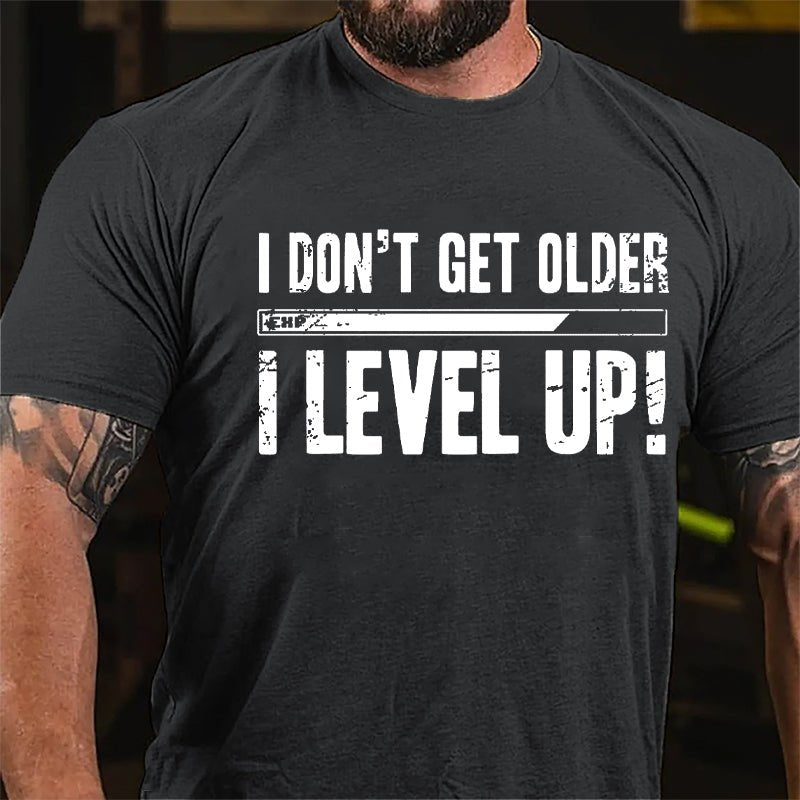 I Don't Get Older I Level Up Men's Cotton T-shirt