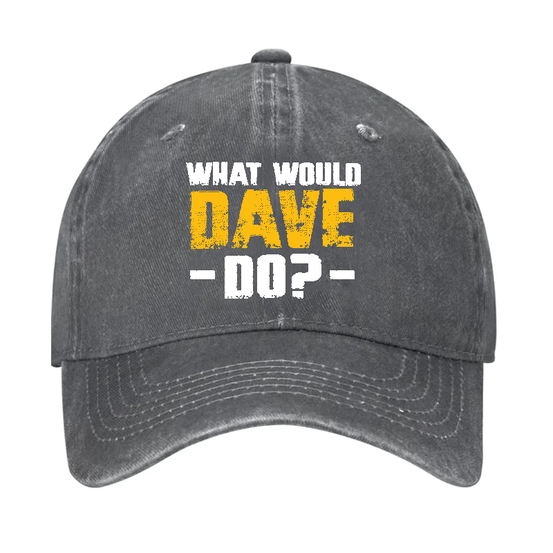 What Would Dave Do Cap