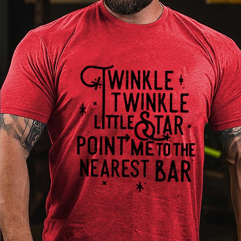 Twinkle Twinkle Little Star Point Me To The Nearest Bar Cotton T-shirt