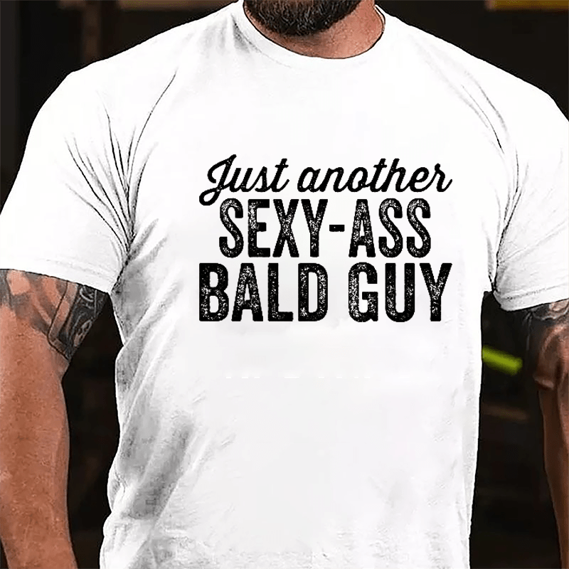 Just Another Sexy-ass Bald Guy Men's Cotton T-shirt