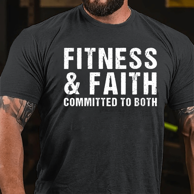 Fitness & Faith Committed To Both Cotton T-shirt