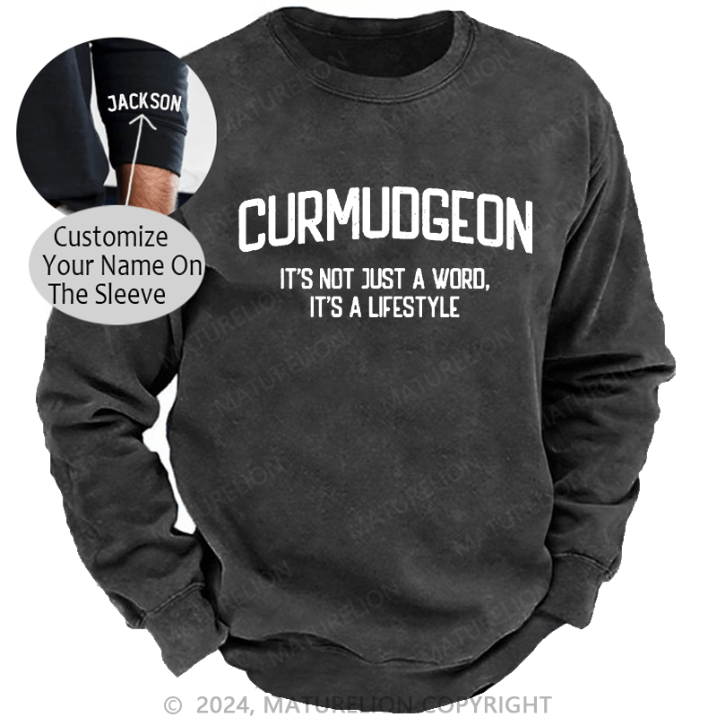 Maturelion Men's Sweatshirt Curmudgeon It's Not Just A Word, It's A Lifestyle Custom Sweatshirt